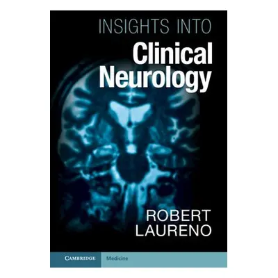 Insights into Clinical Neurology - Laureno, Robert, MD (Georgetown University, Washington DC)