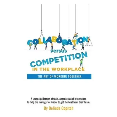 Collaboration versus Competition - Copitch, Belinda