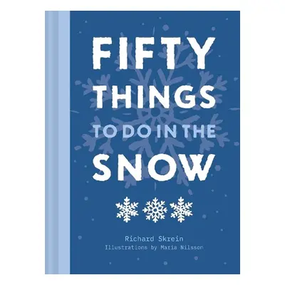 Fifty Things to Do in the Snow - Skrein, Richard