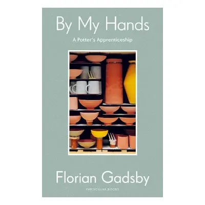 By My Hands - Gadsby, Florian