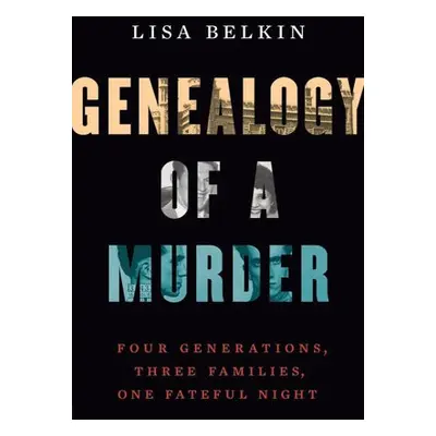 Genealogy of a Murder - Belkin, Lisa