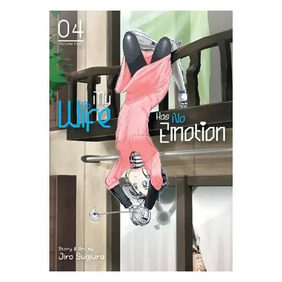 My Wife Has No Emotion Vol. 4 - Sugiura, Jiro