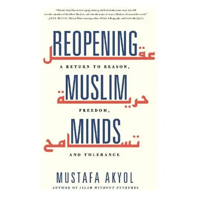 Reopening Muslim Minds - Akyol, Mustafa