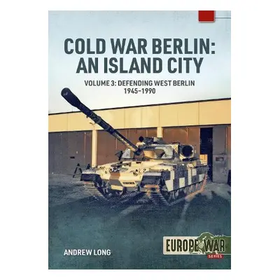 Cold War Berlin: An Island City - Long, Andrew