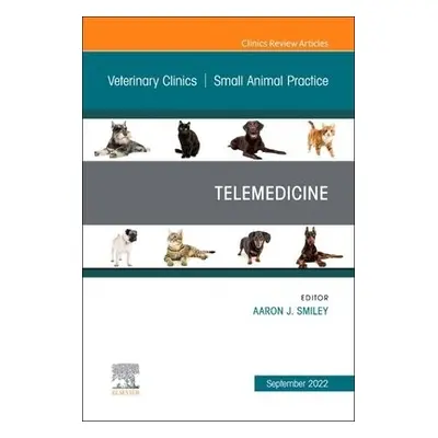 Telemedicine, An Issue of Veterinary Clinics of North America: Small Animal Practice