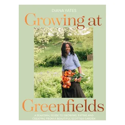 Growing at Greenfields - Yates, Diana