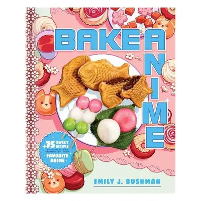 Bake Anime - Bushman, Emily J