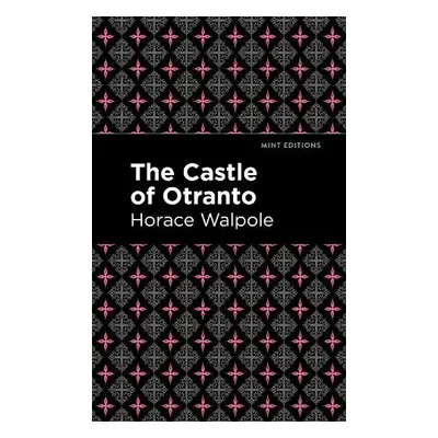 Castle of Otranto - Walpole, Horace