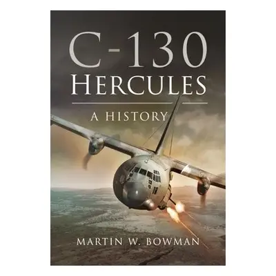 C-130 Hercules - Bowman, Martin W