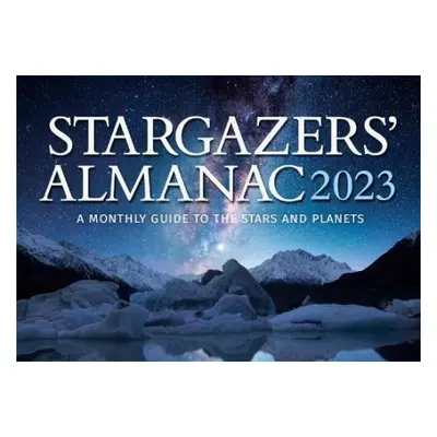 Stargazers' Almanac: A Monthly Guide to the Stars and Planets - Mizon, Bob