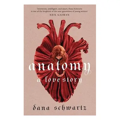 Anatomy: A Love Story - Schwartz, Dana