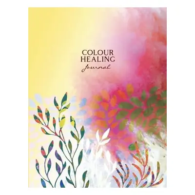 Colour Healing Journal - Segal, Inna (Inna Segal)