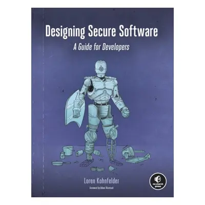 Designing Secure Software - Kohnfelder, Loren