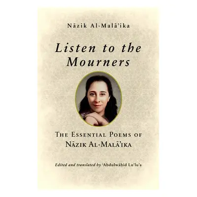 Listen to the Mourners - Al-Mala’ika, Nazik