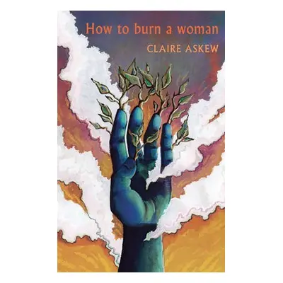 How to burn a woman - Askew, Claire