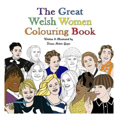 Great Welsh Women Colouring Book - Matos Gagic, Diana