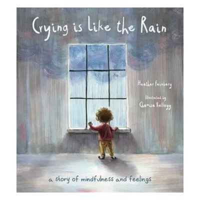 Crying is Like the Rain - Feinberg, Heather Hawk