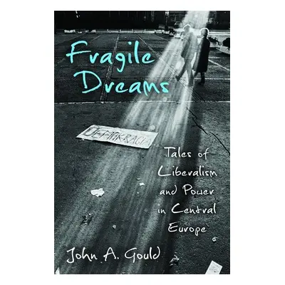 Fragile Dreams - Gould, John Abley