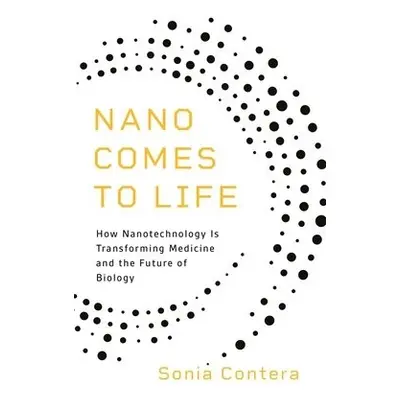 Nano Comes to Life - Contera, Sonia