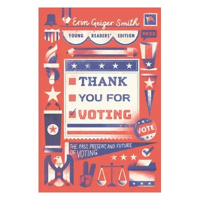 Thank You for Voting Young Readers' Edition - Smith, Erin Geiger