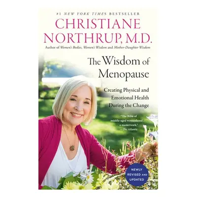 Wisdom of Menopause - M.D., Christiane Northrup,