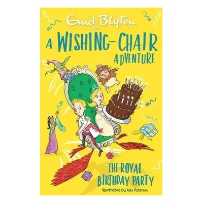 Wishing-Chair Adventure: The Royal Birthday Party - Blyton, Enid