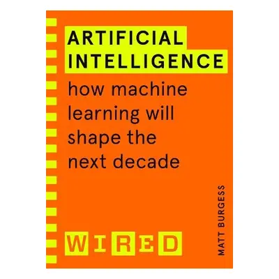 Artificial Intelligence (WIRED guides) - Burgess, Matthew a WIRED