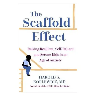 Scaffold Effect - Koplewicz, Harold