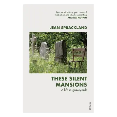 These Silent Mansions - Sprackland, Jean