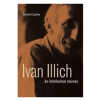 Ivan Illich - Cayley, David (N/A)