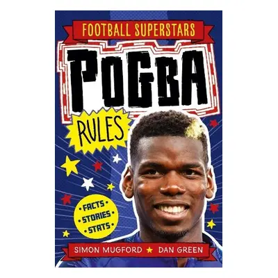 Football Superstars: Pogba Rules - Mugford, Simon