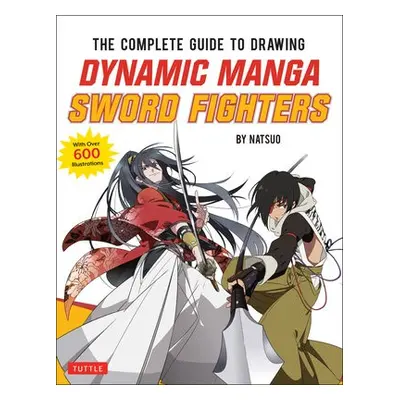 Complete Guide to Drawing Dynamic Manga Sword Fighters - Natsuo