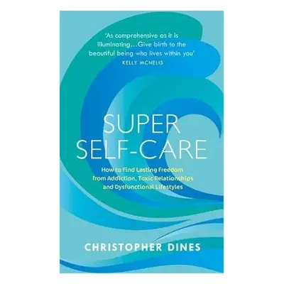 Super Self-Care - Dines, Christopher