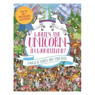 Where's the Unicorn in Wonderland? - Moran, Paul a Schonberg, Adrienn Greta