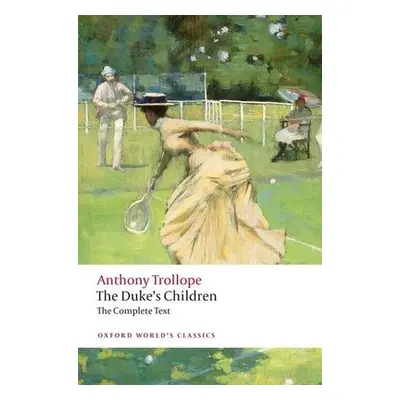 Duke's Children Complete - Trollope, Anthony