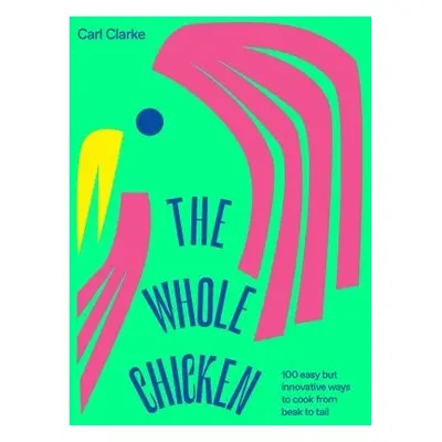 Whole Chicken - Clarke, Carl