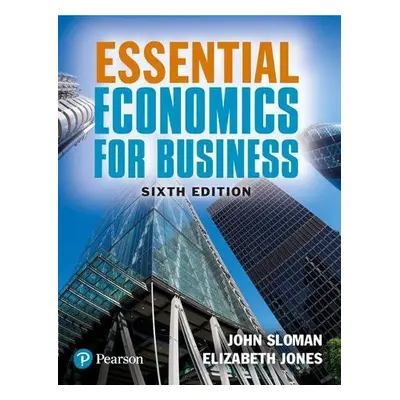 Essential Economics for Business - Sloman, John a Jones, Elizabeth