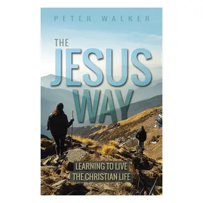 Jesus Way - Walker, Peter (Author)