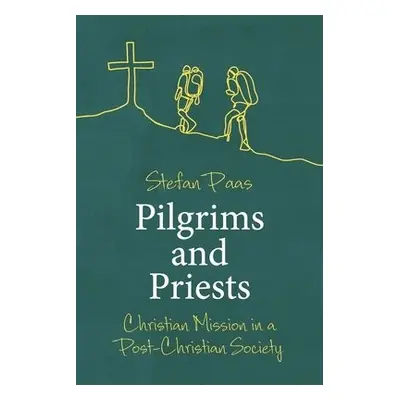 Pilgrims and Priests - Paas, Stefan