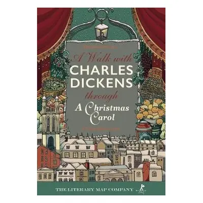 Walk with Charles Dickens through A Christmas Carol - Connelly, Rosamund