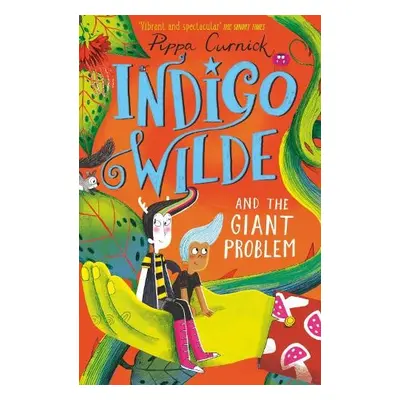 Indigo Wilde and the Giant Problem - Curnick, Pippa