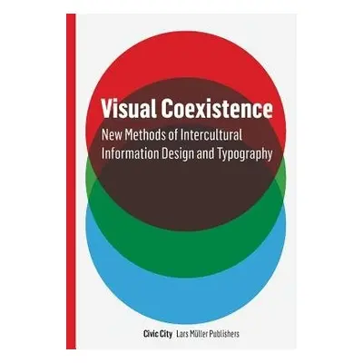 Visual Coexistence: New Methods of Intercultural Information Design and Typography