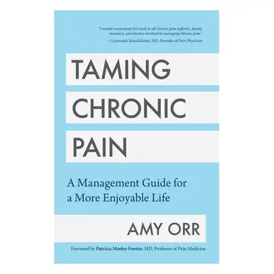 Taming Chronic Pain - Orr, Amy