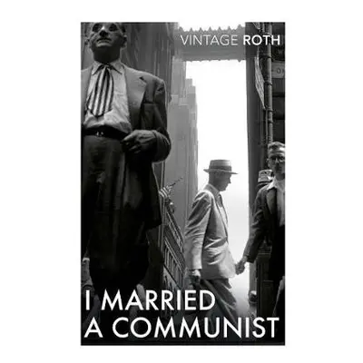 I Married a Communist - Roth, Philip