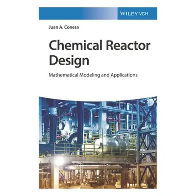 Chemical Reactor Design - Conesa, Juan A. (University of Alicante, Spain)