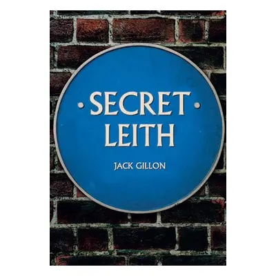 Secret Leith - Gillon, Jack