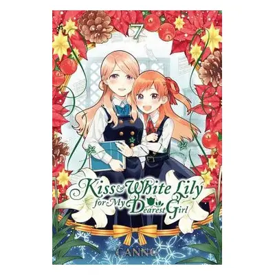 Kiss and White Lily for My Dearest Girl, Vol. 7 - Canno