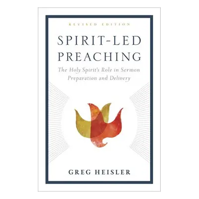 Spirit-Led Preaching - Heisler, Greg