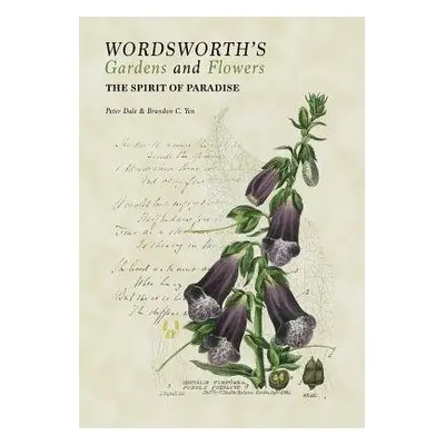 Wordsworth's Gardens and Flowers - Dale, Peter a Yen, Brandon C.