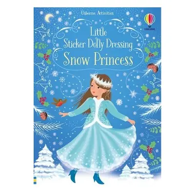 Little Sticker Dolly Dressing Snow Princess - Watt, Fiona